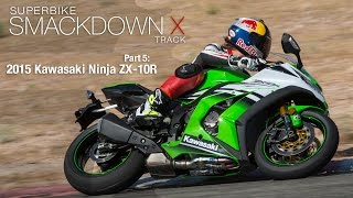 2015 Kawasaki Ninja ZX-10R - Superbike Smackdown X Part 5 - MotoUSA