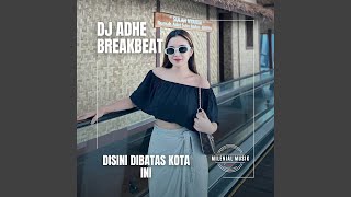 Dj Disini Dibatas Kota Ini Full Bass