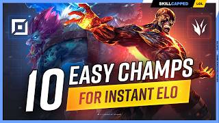 10 INSANELY EASY Champions for INSTANT RANK GAINS! - League of Legends