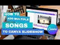 Tutorial on How to Add Multiple Songs to Canva Video Slideshow