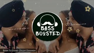 Born To Shine (BASS B00STED) Diljit Dosanjh| LatestPunjabi Song 2021|Punjabi Bass Central