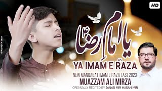 Ya Imam e Raza (a.s) || Muazzam Ali Mirza || Jinab Mir Hasan Mir ||  Manqabat Mola Raza (a.s) |2023|
