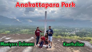 Anakottapara Park View Point Kanthalloor | Muniyara Dolmens