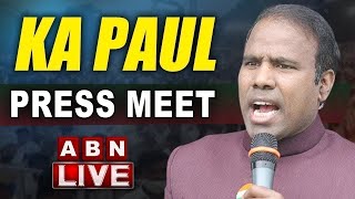 🔴LIVE : KA Paul Sensational Press Meet | ABN Telugu