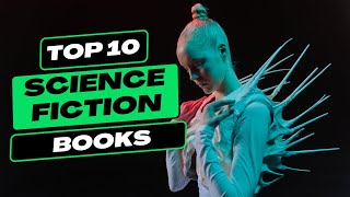 My Top 10 Science Fiction Books | 2023 Update