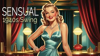 👉 SENSUAL 1940s SWING | SEXY AND SMOOTH SWING JAZZ