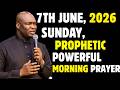 SUNDAY, 7TH MAY 2026, POWERFUL NEW DAY EARLY MORNING PROPHETIC PRAYERS  || APOSTLE JOSHUA SELMAN