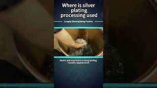 Where is silver plating processing used?