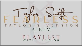 Taylor Swift - FEARLESS  (Taylor's Version) ALBUM Playlist  with Lyrics