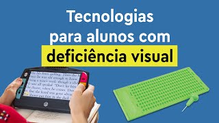 Tecnologia assistiva para alunos com deficiência visual | Aula 025