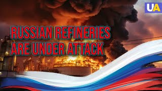 Russian refineries are under attack