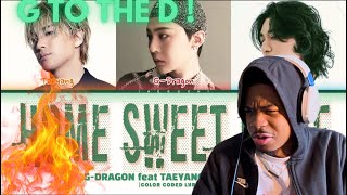 G-DRAGON-HOME SWEET HOME ft. TAEYANG & DAESUNG (REACTION) !!!🔥