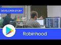 Android Developer Story: Robinhood uses Android Studio to quickly build and test new features