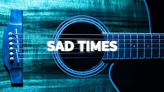 [FREE] Acoustic Guitar Type Beat "Sad Times" (Trap Rock / Country Rap Instrumental 2021)