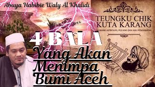 4 Hal Yang Akan Menimpa Aceh Menurut Ulama Aceh Teungku Chik Kuta Karang ~ Abuya Habibie Waly