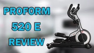 ProForm 520E Review