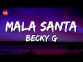 Becky G - MALA SANTA (Letra / Lyrics)