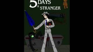 5 Days a Stranger Intro