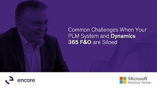 Common Challenges When Your PLM System and Dynamics 365 Finance \u0026 Operations are Siloed