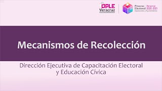 Mecanismos de Recolección. (DECEyEC OPLE Veracruz)