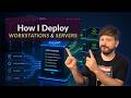 My Full Deployment Workflow: Servers, Workstations & Automation