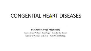 Congenital Heart Diseases-1st cardiology lecture