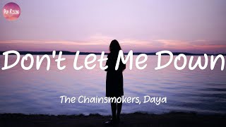 The Chainsmokers ft. Daya - Don't Let Me Down (Lyrics)