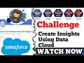 Create Insights Using Data Cloud || Quick Start: Enhance Data with Insights || Salesforce