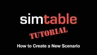 Simtable Tutorial - How to Create a New Scenario