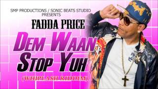 Fadda Price - Waan stop yuh (Whiplash Riddim) SmP PRoductions 2015