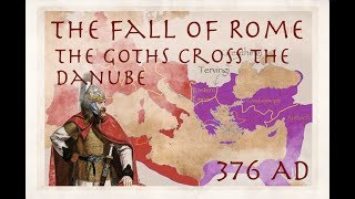 The Goths Cross the Danube (376) / The Fall of Rome #1