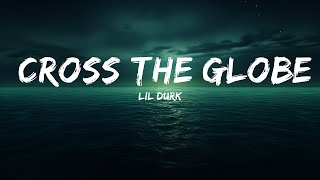 Lil Durk - Cross The Globe (Lyrics) ft. Juice WRLD  | lyrics Zee Music