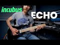 Incubus - ECHO (guitar cover with pedal settings) | How to sound like Mike Einziger!