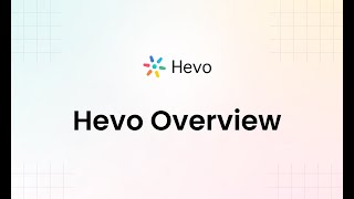 Getting Started with Hevo - An Overview