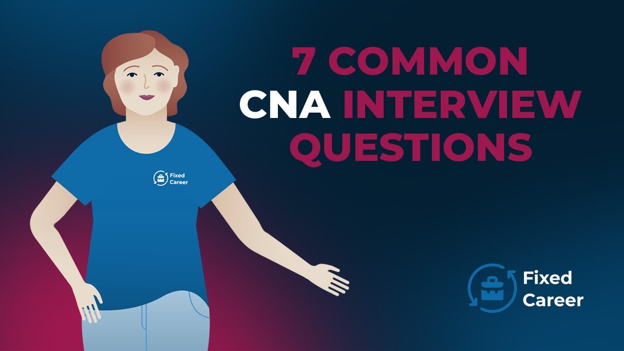 7 Most Common Cna Interview Questions And Answers Youtube