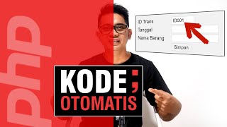 Cara Mudah Membuat Kode Otomatis pada PHP dan MySQL