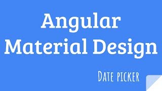 Angular Material Design Date Datepicker