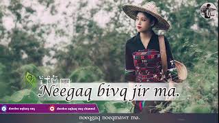 #ເພງອາຄາ Neegaq Bivq Jir Ma