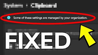 Fix: Some of these settings are managed by your organization in Windows 11