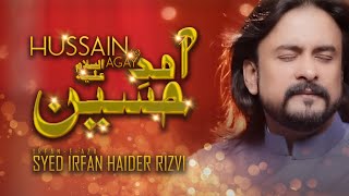 Hussain Agaye | Irfan Haider | New Manqabat 2021 | 3 Shaban Manqabat | Imam Hussain as Manqabat 2021