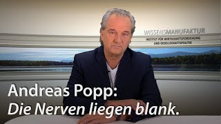 Andreas Popp: Die Nerven liegen blank