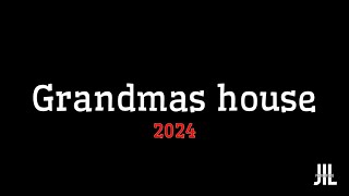 Grandmas house | March,2024