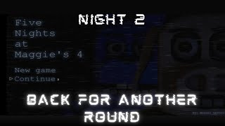 Five Nights At Maggie's 4|Another round