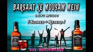 Barsaat Ke Mousam Mein Lofi Songs | Slowed Reverb | #lofi