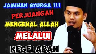 Dapat Jaminan Syurga_Berjuang Mengenal Allah Dalam Kegelapan_Buya DR Arrazy Hasyim