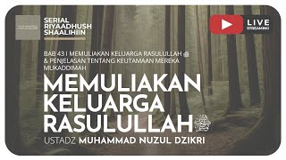 1177. MEMULIAKAN KELUARGA RASULULLAH ﷺ | Riyaadhush Shaalihiin