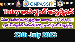 #ONPASSIVE||మీరు అడుగుతున్న ప్రశ్నలకు జవాబు|| 97$ గురించి|| ట్రాఫిక్ ప్యాకేజ్ గురించి