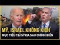 Mỹ, Israel ồ ạt không kích mục tiêu tại Syria ngay sau khi chính quyền Tổng thống Assad sụp đổ