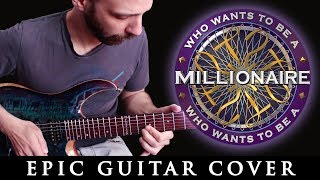 Who Wants To Be a Millionaire - Epic Orchestral Guitar Cover by Claudio Pietronik