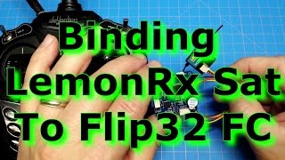 How to bind Lemon Satellite Receiver to Flip32 flight controller